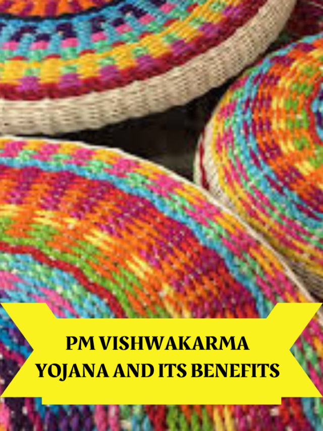PM Vishwakarma Yojana and its Benefits